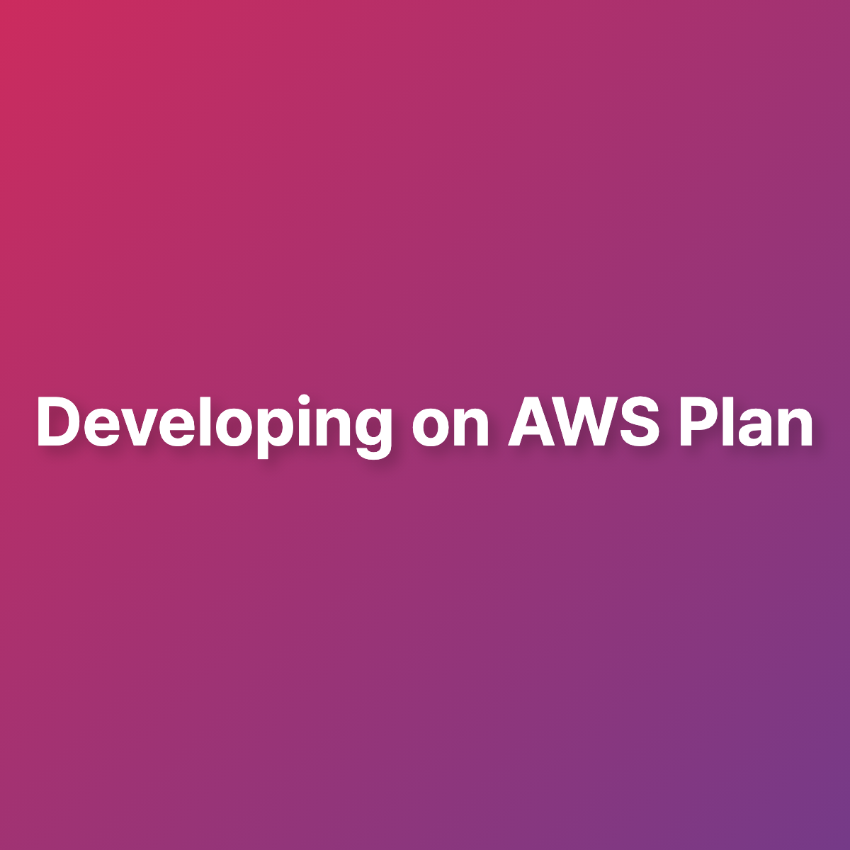 Developing on AWS